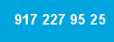 917 227 95 25